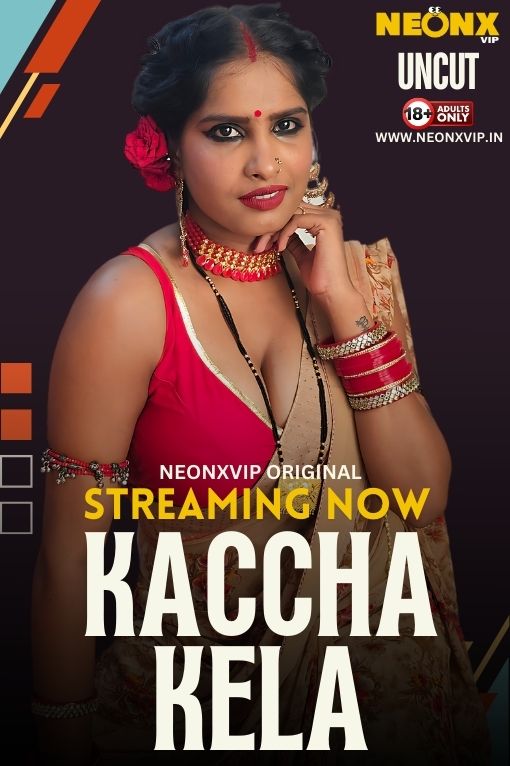 Kaccha Kela (2024) Hindi Uncut Neonx Hot Short Film 1080p Watch Online